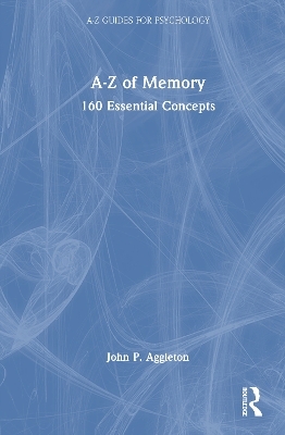 A-Z of Memory - John P. Aggleton