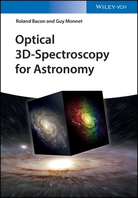 Optical 3D&ndash;Spectroscopy for Astronomy - Roland Bacon, Guy Monnet