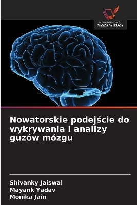 Nowatorskie podejście do wykrywania i analizy guzów mózgu