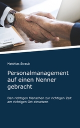 Personalmanagement auf einen Nenner gebracht - Matthias Straub