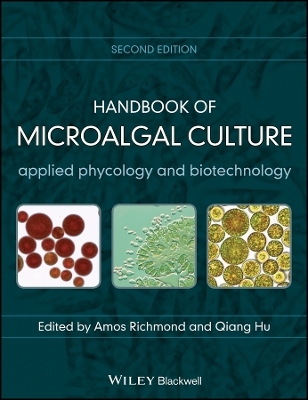 Handbook of Microalgal Culture &ndash; Applied Phycology  and Biotechnology 2e - A Richmond