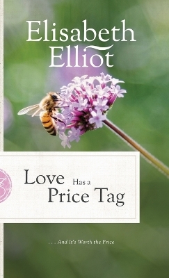 Love Has a Price Tag - Elisabeth Elliot