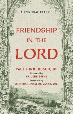 Friendship in the Lord - Paul Hinnebusch Op