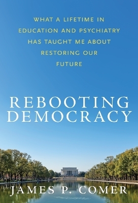 Rebooting Democracy - James P. Comer