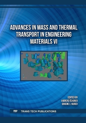 Advances in Mass and Thermal Transport in Engineering Materials VI - 