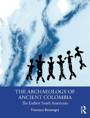 The Archaeology of Ancient Colombia