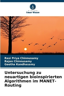 Untersuchung zu neuartigen bioinspirierten Algorithmen im MANET-Routing - Rasi Priya Chinnusamy, Rajan Chinnusamy, Geetha Kandhasamy