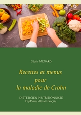 Recettes et menus pour la maladie de Crohn - Cedric Menard