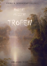Robert M&uuml;llers Tropen - Robert M&uuml;ller