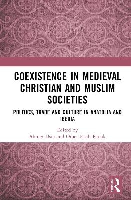 Coexistence in Medieval Christian and Muslim Societies - 