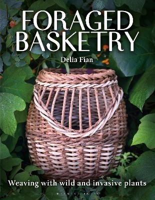 Foraged Basketry - Delia Fian