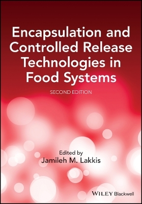 Encapsulation and Controlled Release Technologies in Food Systems 2e - JM Lakkis