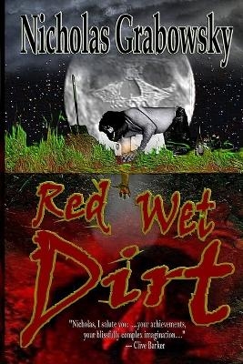 Red Wet Dirt - Nicholas Grabowsky