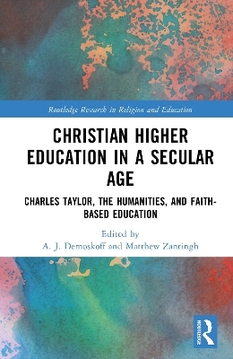 Christian Higher Education in a Secular Age - 