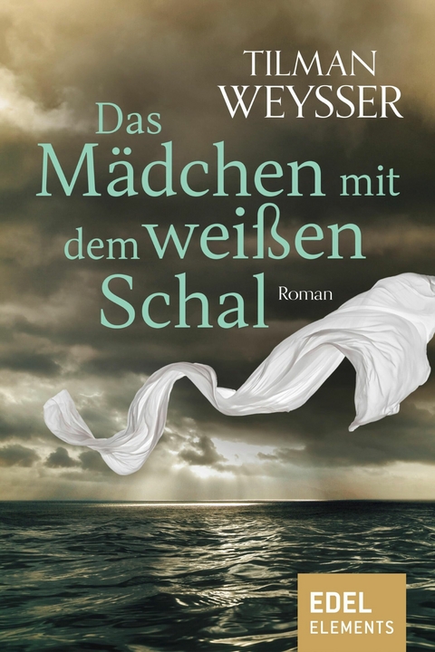 Das M&auml;dchen mit dem wei&szlig;en Schal - Tilman Weysser