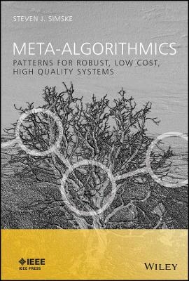 Meta–Algorithmics: Patterns for Robust, Low Cost, High Quality Systems