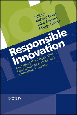 Responsible Innovation – Managing the Responsible Emergence of Science and Innovation in Society