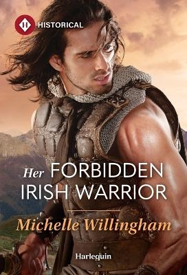 Her Forbidden Irish Warrior - Michelle Willingham