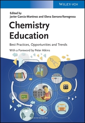 Chemistry Education– Best Practices, Opportunities and Trends