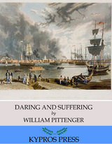 Daring and Suffering: A History of the Great Railroad Adventure -  William Pittenger