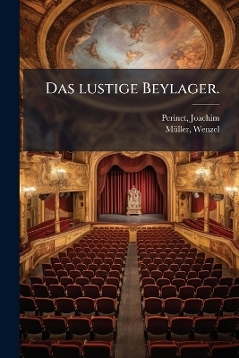 Das lustige Beylager.