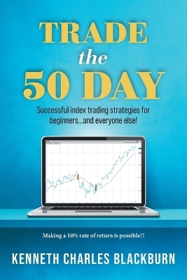 Trade the 50 Day - Kenneth Charles Blackburn