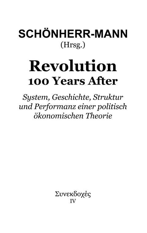 Revolution 100 Years After - Anil Jain, Manuel Knoll, Dominic Lehmann, Daniel Mirbeth, Mario Beilhack, Valentina von Tulechov, Peter Seyferth, Andrea Umhauer, Michael Br&auml;ustetter, Michael L&ouml;hr, Markus Penz, Maximilian Hartung