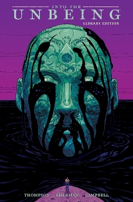 Into the Unbeing Library Edition - Zac Thompson