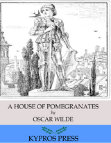 House of Pomegranates -  Oscar Wilde