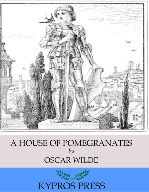 House of Pomegranates -  Oscar Wilde