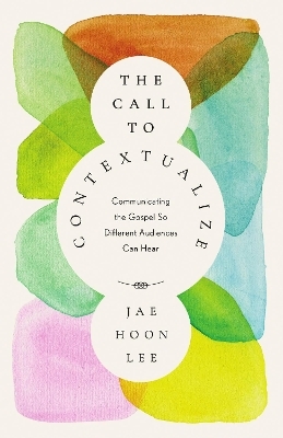 The Call to Contextualize - Jae Hoon Lee