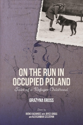 On the Run in Occupied Poland - Grażyna Gross