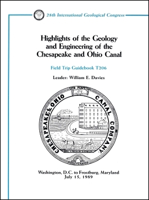 Highlights of the Geology and Engineering of the Chesapeake and Ohio Canal &ndash; Washington, D.C. to Frostburg, Maryland July 15, 1989, Field Trip T206 - WE Davies