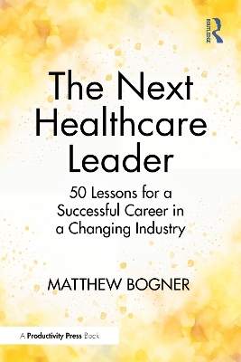 The Next Healthcare Leader - Matthew Bogner