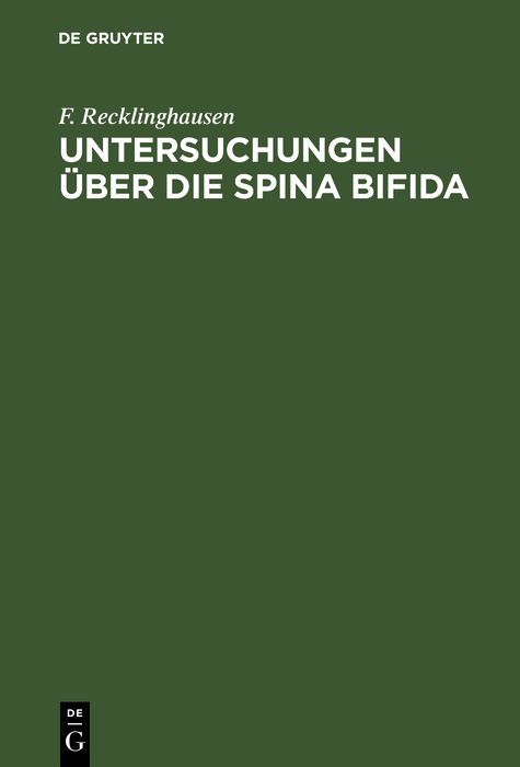 Untersuchungen &uuml;ber die Spina bifida - F. Recklinghausen