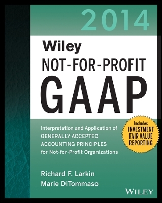 Wiley Not–for–Profit GAAP 2014 – Interpretation and Application of Generally Accepted Accounting Principles