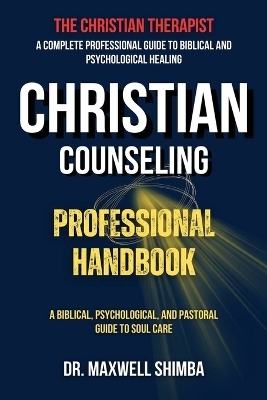 Christian Counseling Professional Handbook - Maxwell Shimba