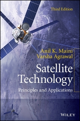 Satellite Technology &ndash; Principles and Applications 3e - AK Maini