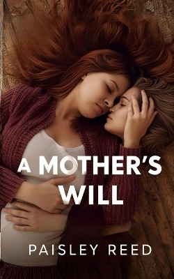 A Mother's Will - Paisley Reed
