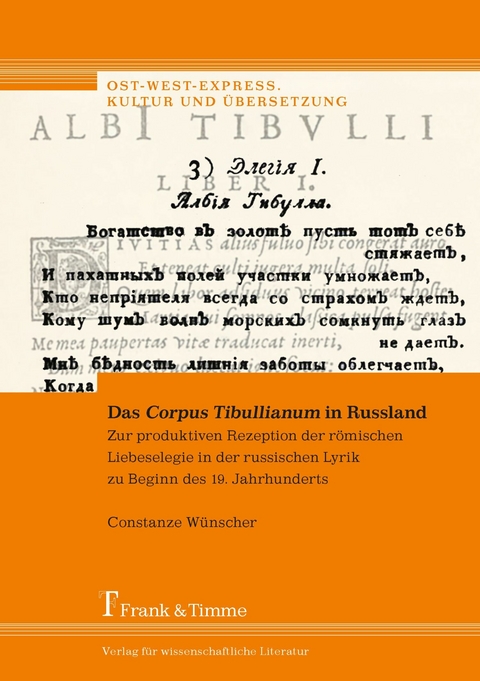 Das 'Corpus Tibullianum' in Russland -  Constanze W&uuml;nscher