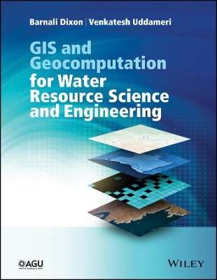 GIS and Geocomputation for Water Resource Science and Engineering - BB Dixon