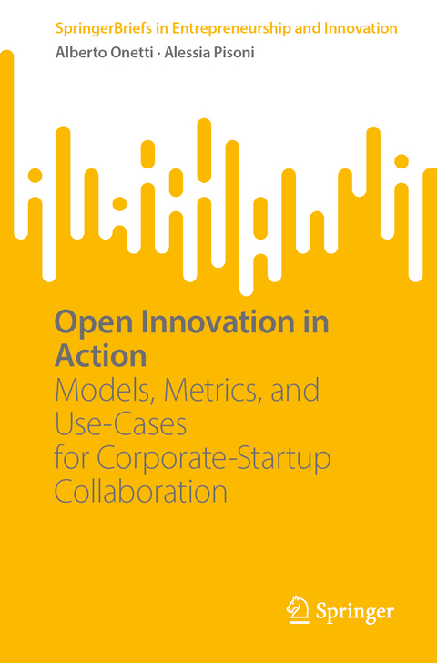 Open Innovation in Action - Alberto Onetti, Alessia Pisoni