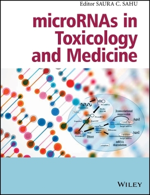 microRNAs in Toxicology and Medicine - Saura C. Sahu