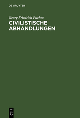 Civilistische Abhandlungen - Georg Friedrich Puchta