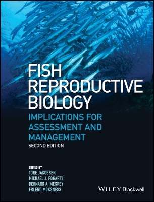 Fish Reproductive Biology &ndash; Implications for assessment and management - TJ Jakobsen