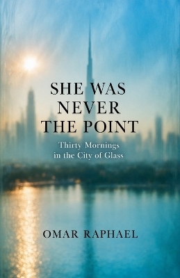 She Was Never The Point - Omar Raphael