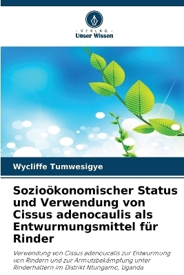 Sozioökonomischer Status und Verwendung von Cissus adenocaulis als Entwurmungsmittel für Rinder