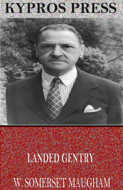 Landed Gentry -  W. Somerset Maugham