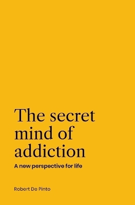 The Secret Mind of Addiction