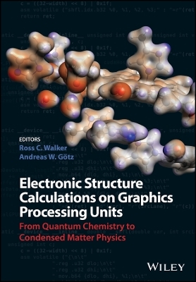 Electronic Structure Calculations on Graphics Processing Units – From Quantum Chemistry to Condensed Matter Physics